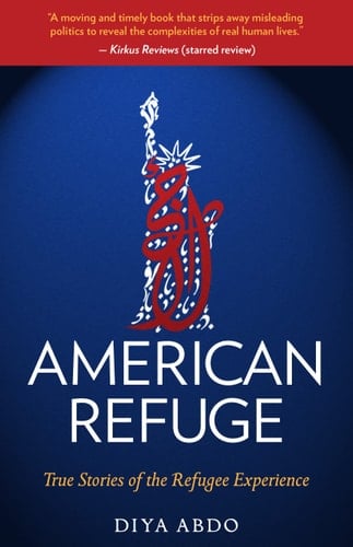 American Refuge True Stories of the Refugee Experience