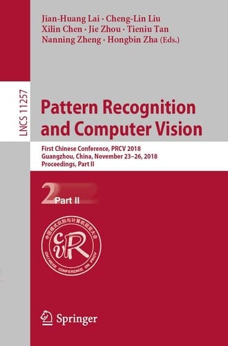Pattern Recognition and Computer Vision First Chinese Conference, PRCV 2018, Guangzhou, China, November 23-26, 2018, Proceedings, Part II