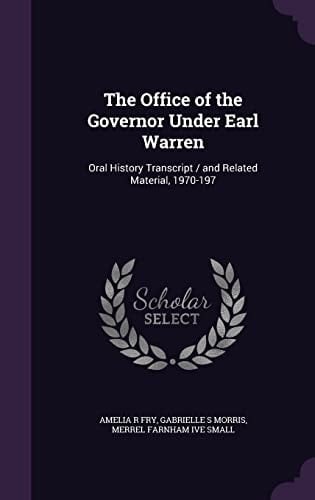 The Office of the Governor Under Earl Warren Oral History Transcript / and Related Material, 1970-197