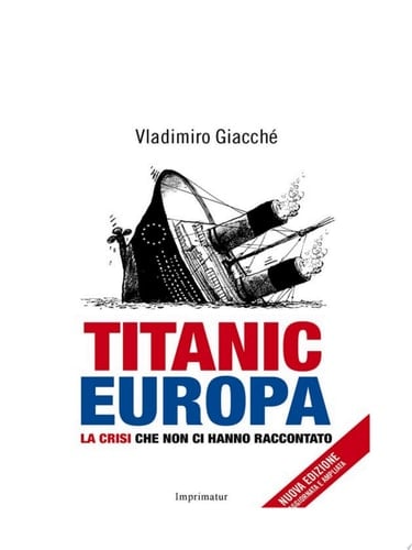 Titanic Europa La crisi che non ci hanno raccontato
