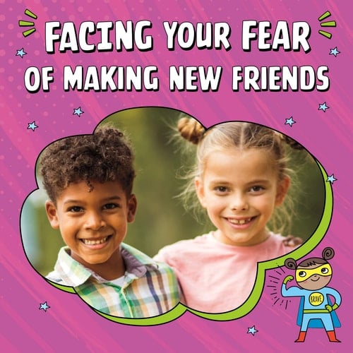 Facing Your Fear of Making New Friends