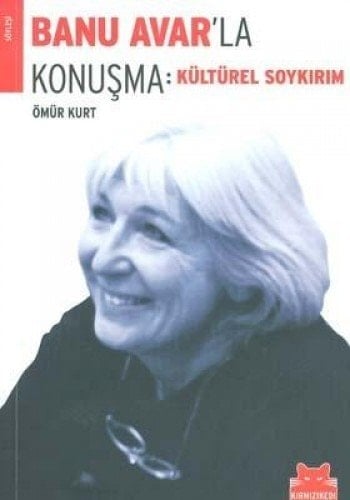 Banu Avar'la konuşma kültürel soykırım