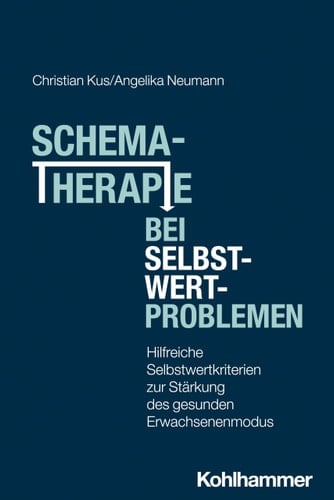 Schematherapie Bei Selbstwertproblemen Hilfreiche Selbstwertkriterien Zur Starkung Des Gesunden-Erwachsenen-Modus