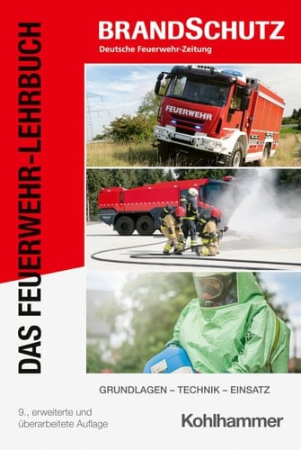 Das Feuerwehr-Lehrbuch Grundlagen - Technik - Einsatz