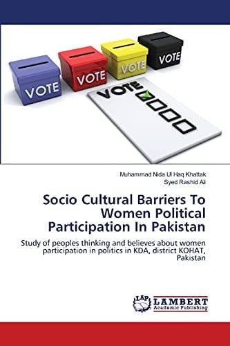 Socio Cultural Barriers To Women Political Participation In Pakistan