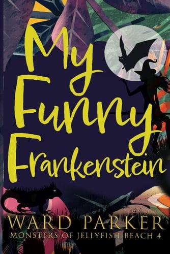 My Funny Frankenstein A Paranormal Mystery Adventure