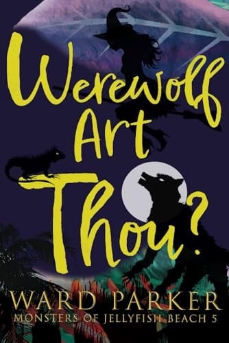 Werewolf Art Thou?: A paranormal mystery adventure (Monsters of Jellyfish Beach)