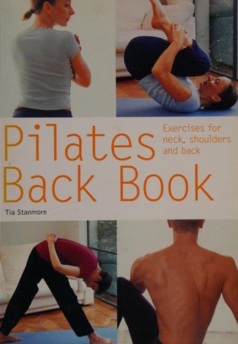 The Pilates Back Book Exercises for Neck, Shoulders and Back