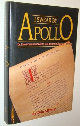 I swear by Apollo: Dr. Ewen Cameron and the CIA-brainwashing experiments