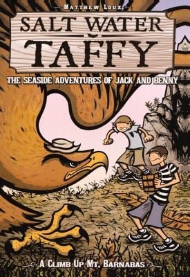 Salt Water Taffy, the Seaside Adventures of Jack & Benny A Climb up Mt. Barnabas. Vol. 2