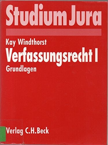 Verfassungsrecht Grundlagen / von Kay Windthorst