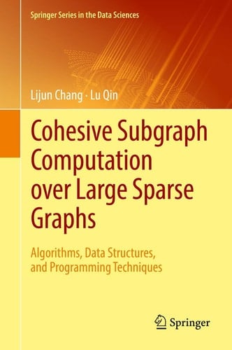 Cohesive Subgraph Computation over Large Sparse Graphs Algorithms, Data Structures, and Programming Techniques