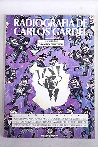Radiografía de Carlos Gardel (Spanish Edition)