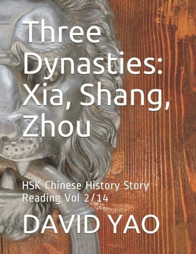 Three Dynasties Xia, Shang, Zhou: HSK Chinese History Story Reading Vol 2/14