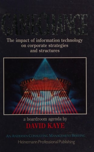 Gamechange The Impact of Information Technology on Corporate Strategies and Structures : a Boardroom Agenda