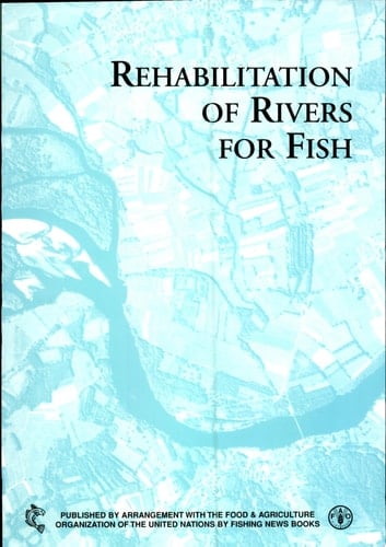 Rehabilitation of Rivers for Fish A Study Undertaken by the European Inland Fisheries Advisory Commission of FAO