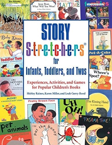 Story S-t-r-e-t-c-h-e-r-s(r) for Infants, Toddlers, and Twos: Experiences, Activities, and Games for Popular Children's Books