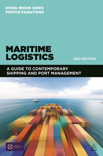 Maritime Logistics A Guide to Contemporary Shipping and Port Management