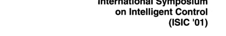 2001 IEEE International Symposium on Intelligent Control