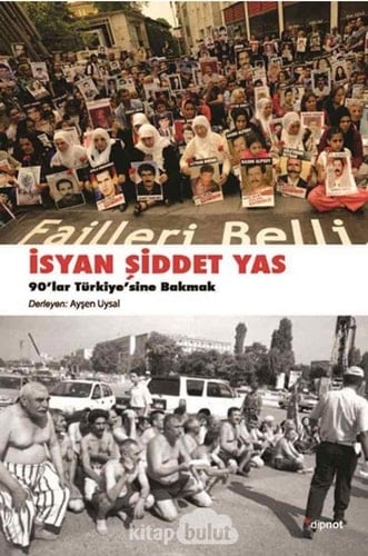 İsyan, şiddet, yas 90'lar Türkiye'sine bakmak