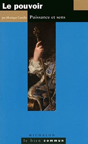 Le pouvoir: Puissance et sens (French Edition)