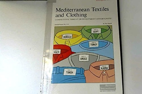 Mediterranean textiles and clothing: Competitive threat or investment opportunity? (Special report)