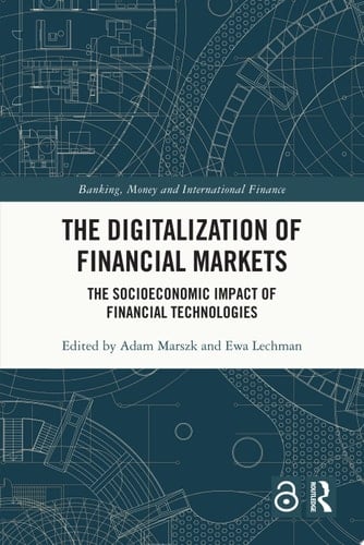 The Digitalization of Financial Markets The Socioeconomic Impact of Financial Technologies