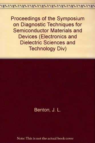 Proceedings of the Symposium on Diagnostic Techniques for Semiconductor Materials and Devices