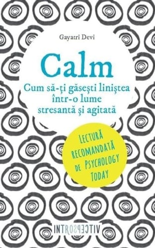 CALM CUM SA-TI GASESTI LINISTEA INTR-O LUME STRESANTA SI AGITATA