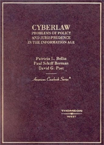 Cyberlaw: Problems of Policy and Jurisprudence in the Information Age (American Casebook)