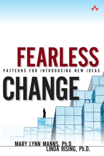 Fearless Change Patterns for Introducing New Ideas (paperback)