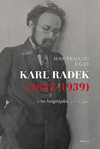 Karl Radek (1885-1939) une biographie politique