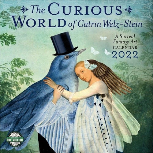 The Curious World of Catrin Welz-Stein 2022 Wall Calendar: A Surreal Fantasy Art Calendar