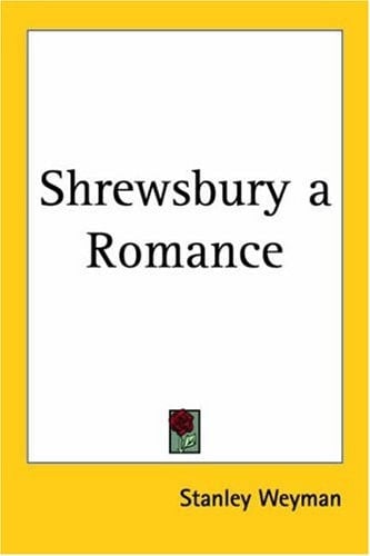 Shrewsbury a Romance