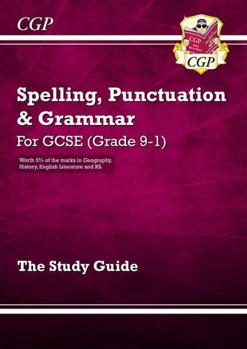 Spelling, Punctuation & Grammar The Study Guide