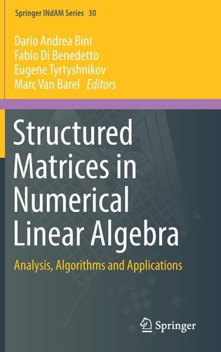 Structured Matrices in Numerical Linear Algebra Analysis, Algorithms and Applications