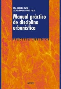 Manual práctico de disciplina urbanística