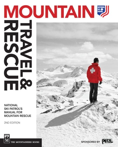Mountain Travel and Rescue National Ski Patrol's Manual for Mountain Rescue 2nd Edition