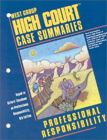 West Group High Court Case Summaries Keyed to Giller's Casebook on Professional Responsibility, 6th Ed. Professional responsibility