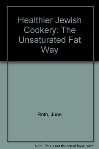 Healthier Jewish Cookery The Unsaturated-fat Way