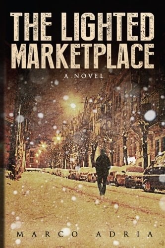 The lighted marketplace: A novel