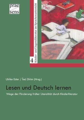 Lesen und Deutsch lernen Wege der Förderung früher Literalität durch Kinderliteratur