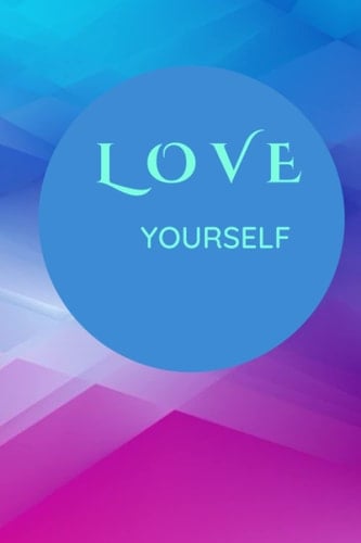 Love Yourself Journal & Notebook: Journal &Notebook, Gift, accessories, unique gifts for teenage girls (Best Friends, Lover, Girl Friend, Daughter)