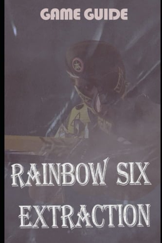 Rainbow Six Extraction Guide: Tips, Tricks and MORE!