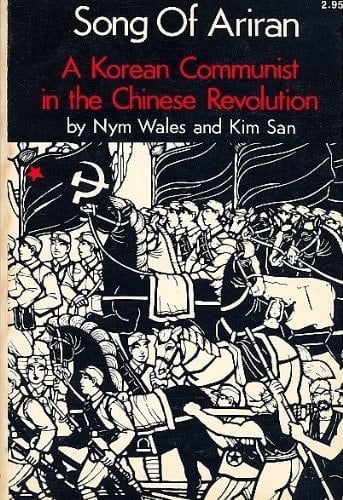 Song of Ariran A Korean Communist in the Chinese Revolution