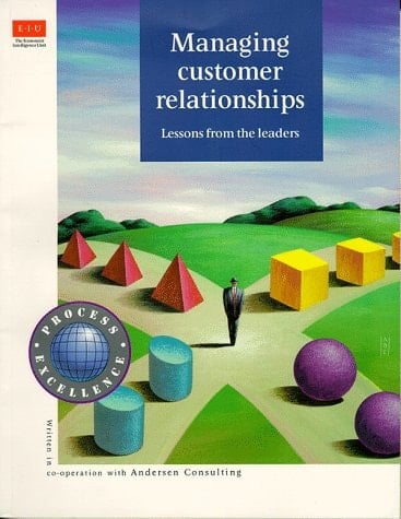 Managing customer relationships: Lessons from the leaders (Research report)