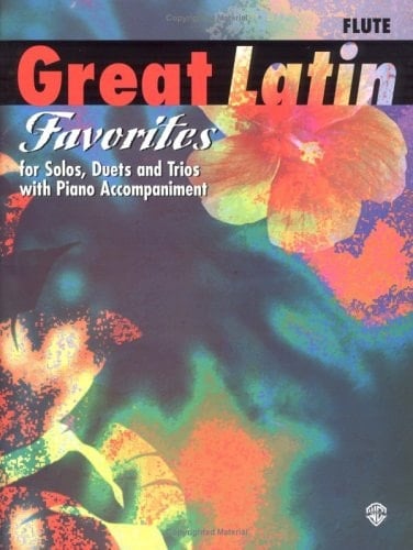 Great Latin Favorites (Solos, Duets, and Trios with Piano Accompaniment) Flute