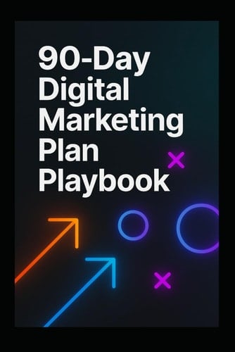 90-Day Digital Marketing Plan Playbook