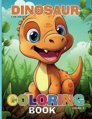 Dinosaur Coloring Book: A fun coloring book with lots of dinosaurs to paint. Roar-Tastic Dino Delight: A Jurassic Journey Coloring Book for Kids 4-8. Explore this Dinosaur Coloring Adventure. Vol 3