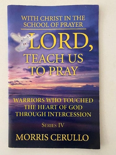Lord, Teach Us To Pray Series IV Cerullo